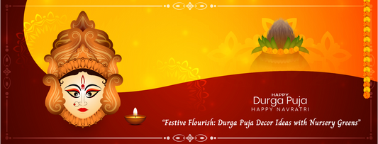 Festive Flourish: Durga Puja Decor Ideas with Nursery Greens